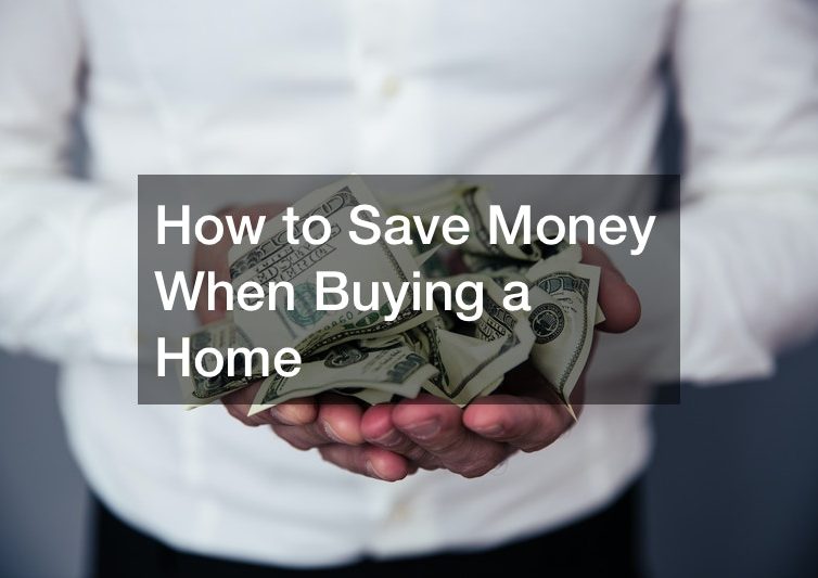How to Save Money When Buying a Home