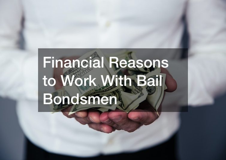 Financial Reasons to Work With Bail Bondsmen