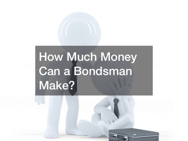 How Much Money Can a Bondsman Make?