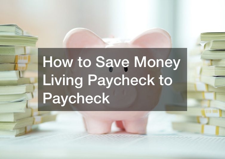 How to Save Money Living Paycheck to Paycheck