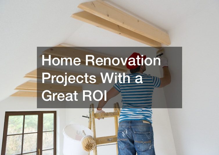 Home Renovation Projects With a Great ROI