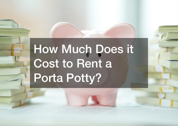 How Much Does it Cost to Rent a Porta Potty?
