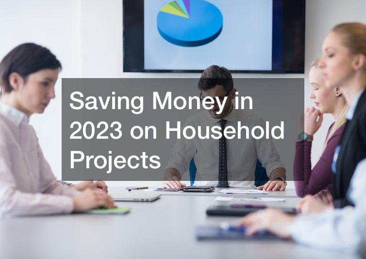 Saving Money in 2023 on Household Projects