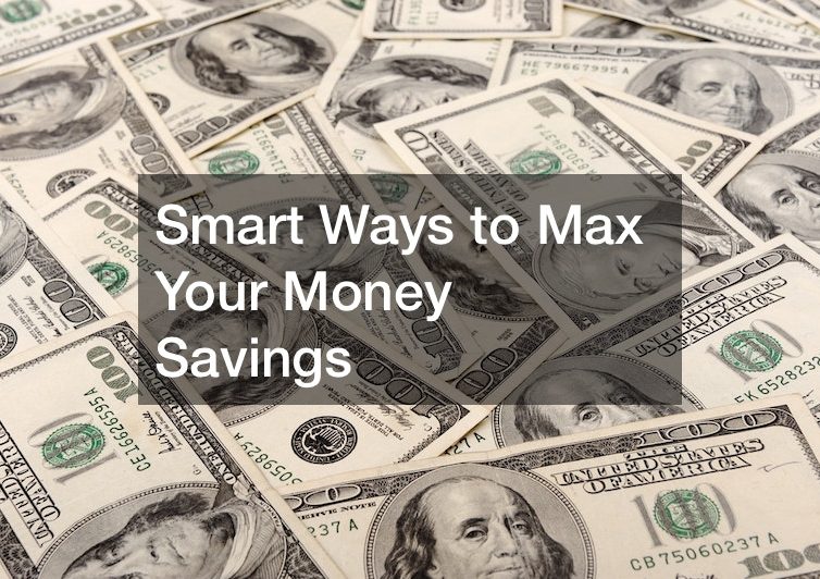 Smart Ways to Max Your Money Savings