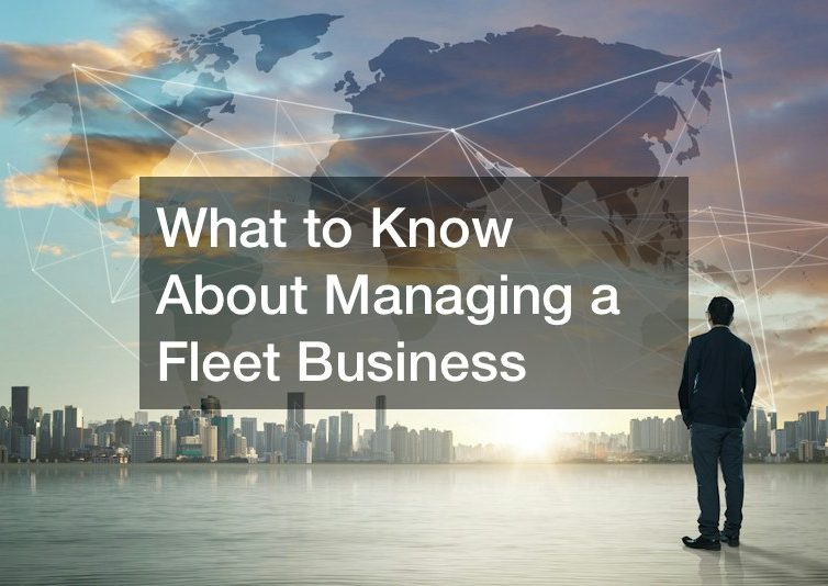 What to Know About Managing a Fleet Business