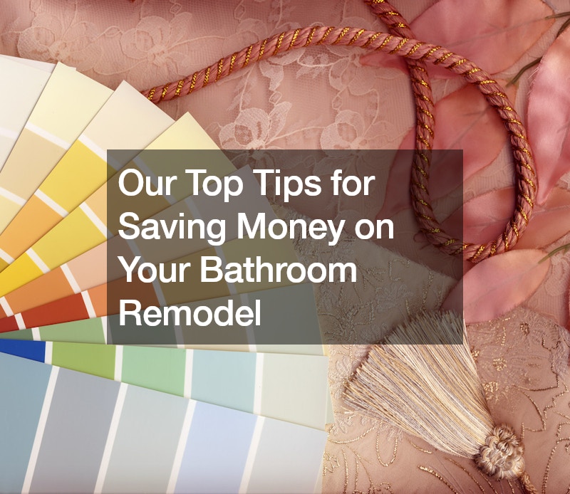 Our Top Tips for Saving Money on Your Bathroom Remodel