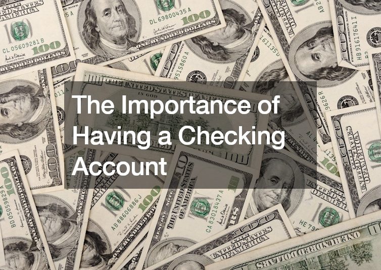 The Importance of Having a Checking Account