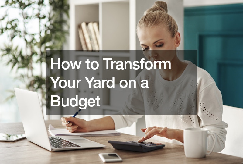 How to Transform Your Yard on a Budget