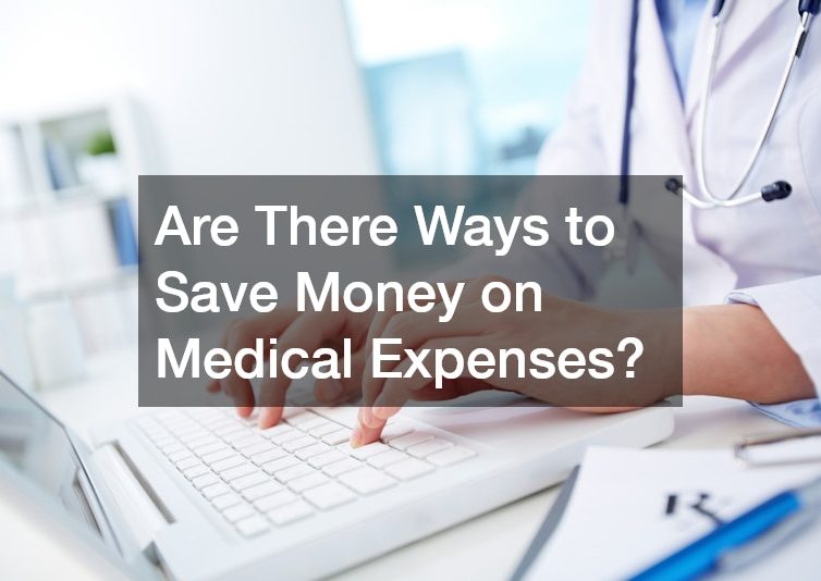 Are There Ways to Save Money on Medical Expenses?