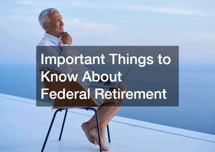 Important Things to Know About Federal Retirement