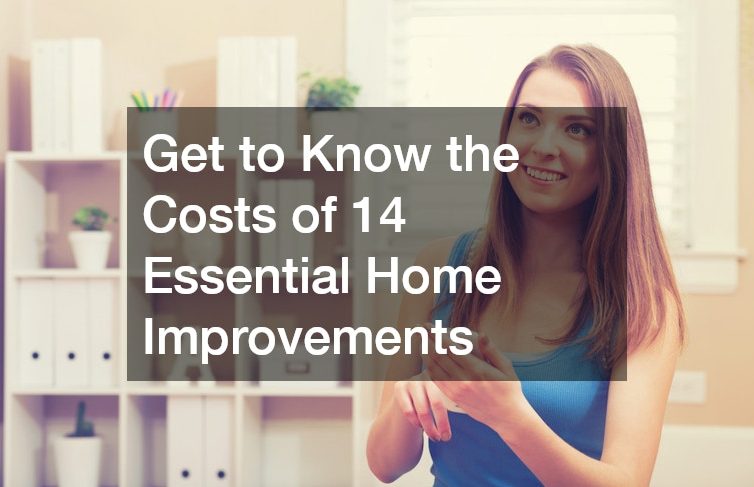 Get to Know the Costs of 14 Essential Home Improvements