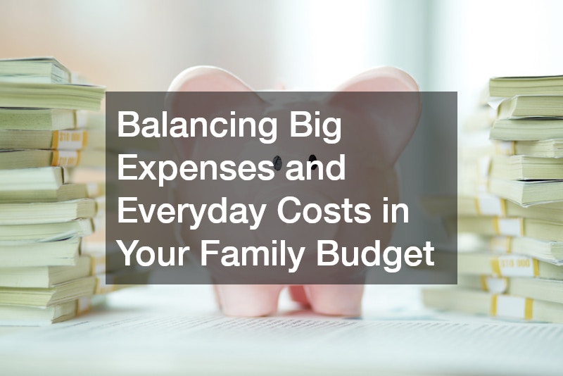 Balancing Big Expenses and Everyday Costs in Your Family Budget