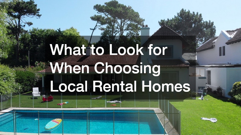 What to Look for When Choosing Local Rental Homes